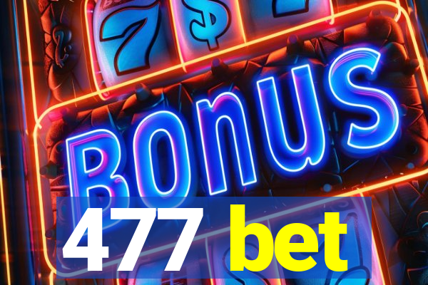 477 bet